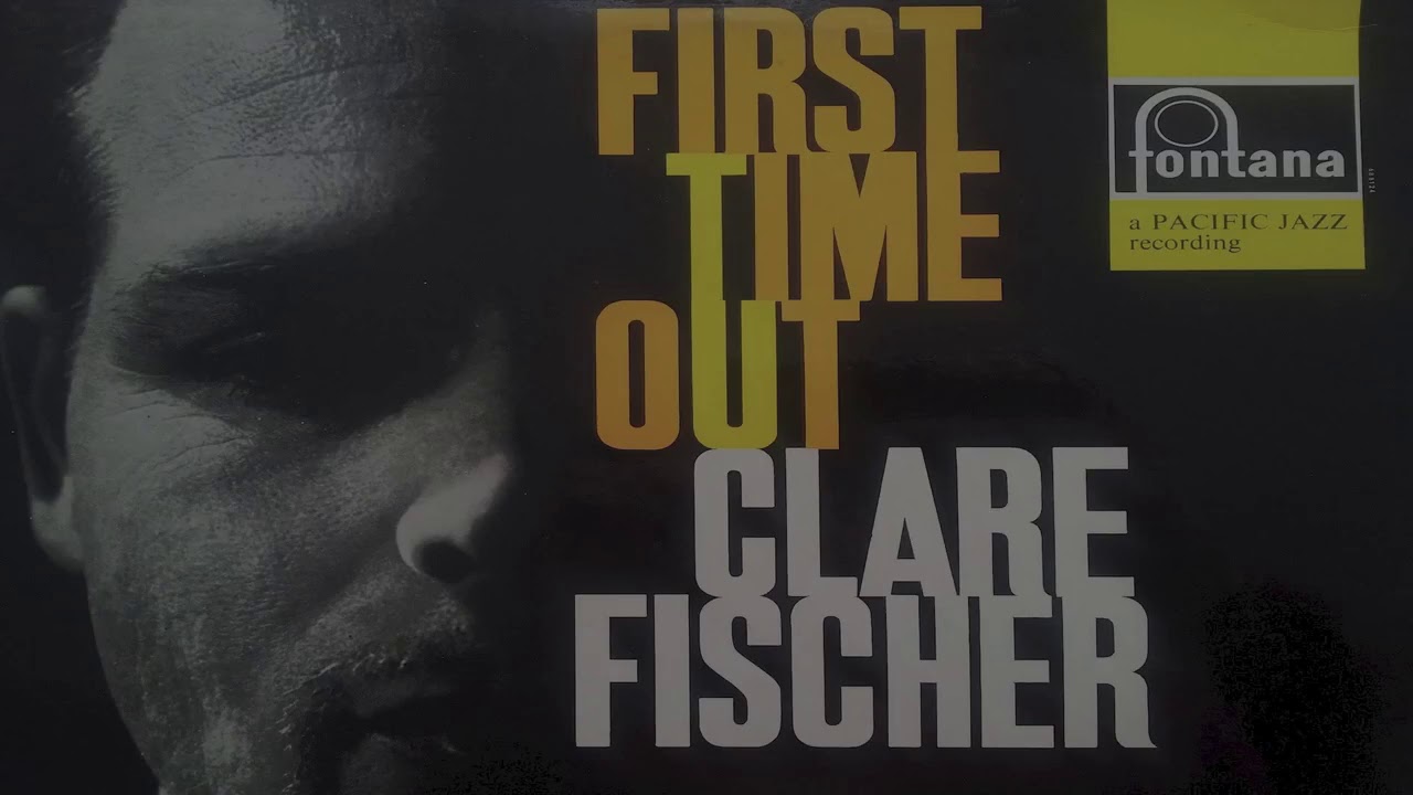 Clare Fischer - First Time Out ( Full Album ) - YouTube