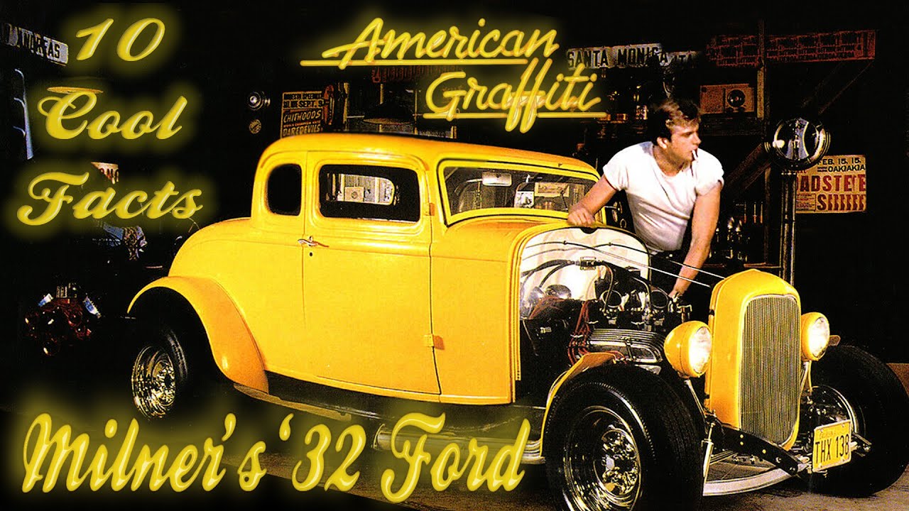 10 Cool Facts About Milner's '32 Ford - American Graffiti - YouTube