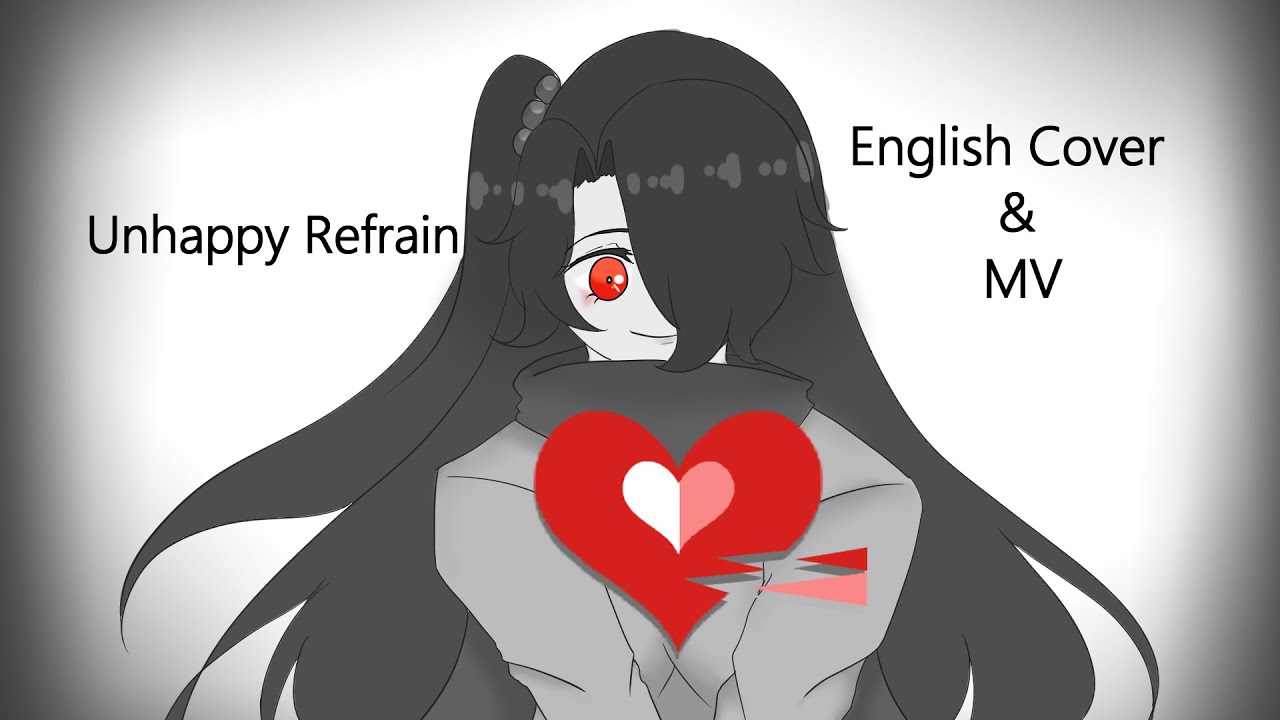 Unhappy Refrain- 『アンハッピーリフレイン』 | wowaka (English