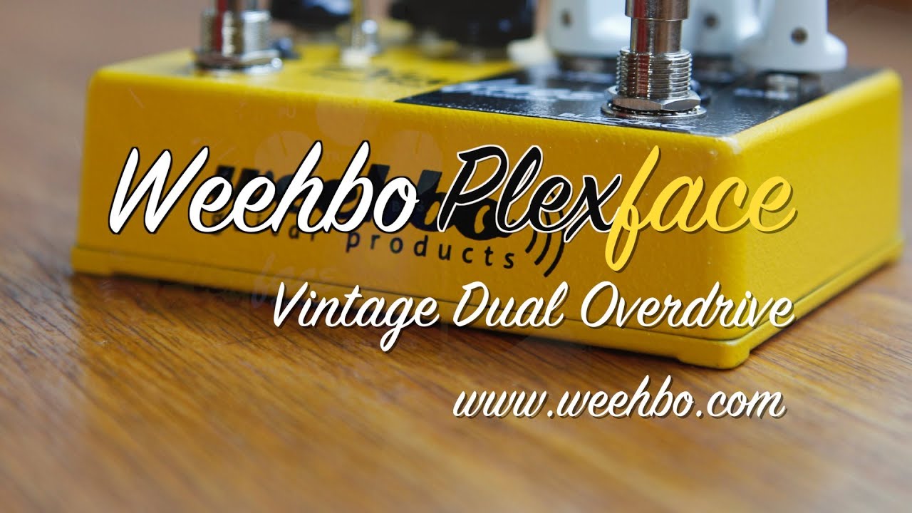 Weehbo Effects: PLEXFACE Vintage Dual Overdrive - DEMO - YouTube