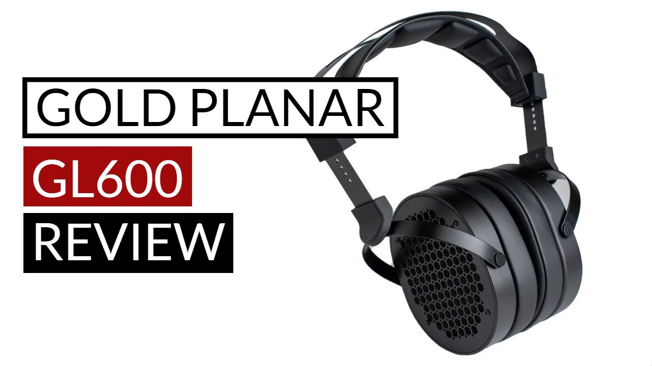 Gold Planar GL600 Review: Affordable Planar - Prime Audio Reviews