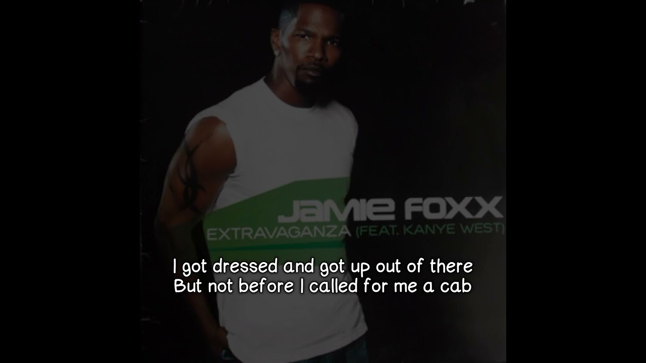Jamie Foxx Feat. Kanye West - Extravaganza (Lyrics Video) - YouTube