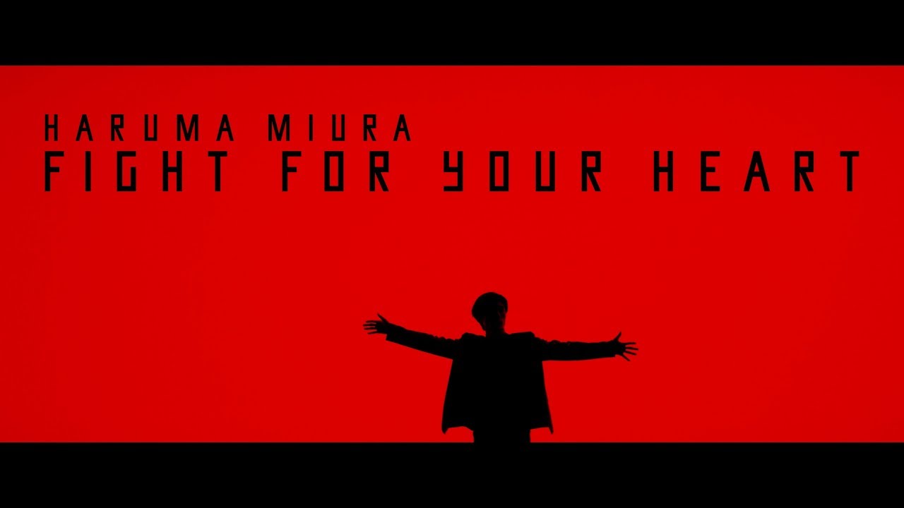 三浦春馬「Fight for your heart」Music Video - YouTube