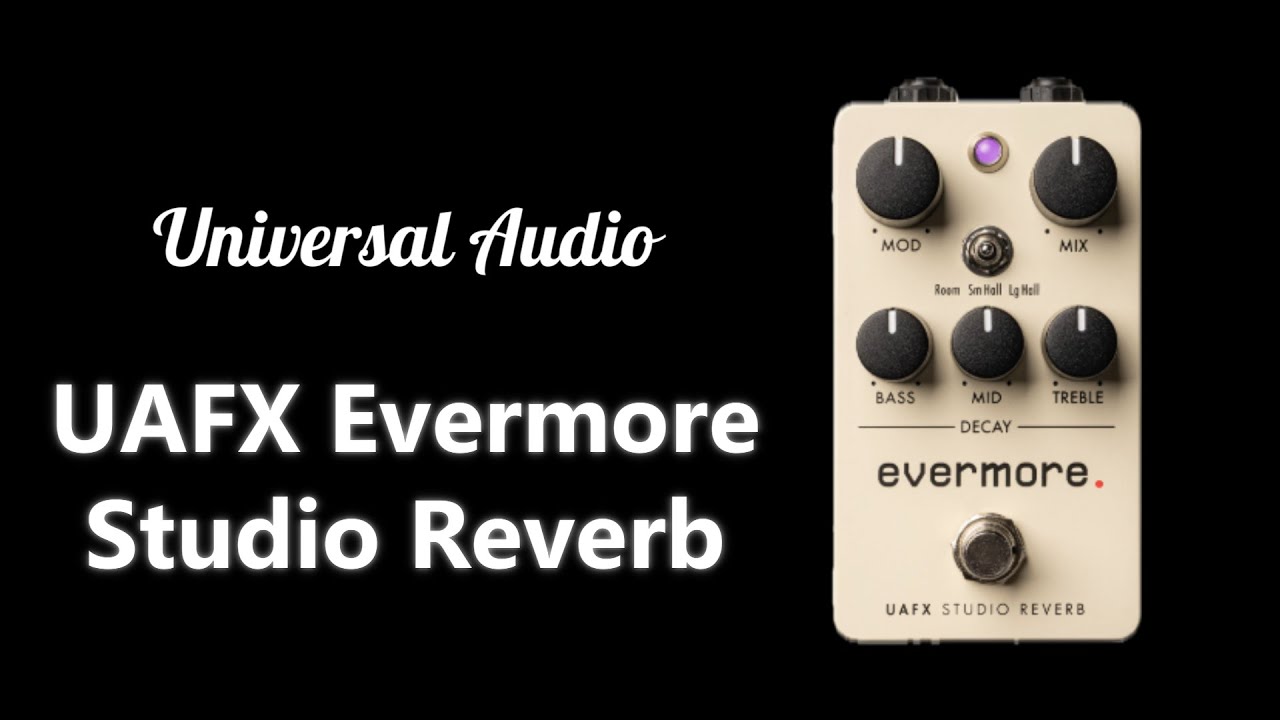ｴﾌｪｸﾀｰ紹介 #53 Universal Audio【UAFX Evermore Studio Reverb