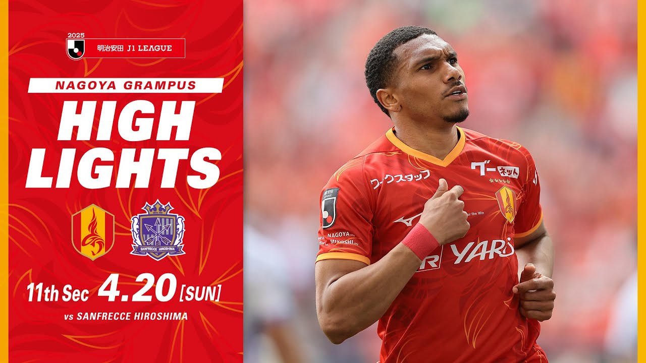 DAZN Highlights] Nagoya Grampus vs Sanfrecce Hiroshima (H) 2025