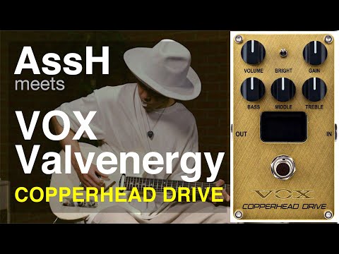 AssH meets VOX VALVENERGY 【COPPERHEAD DRIVE】 - YouTube