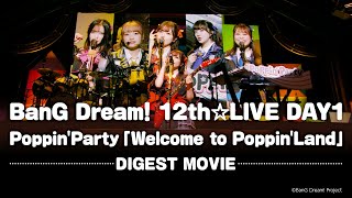 LIVE DIGEST】BanG Dream! 12th☆LIVE DAY1 : Poppin'Party「Welcome