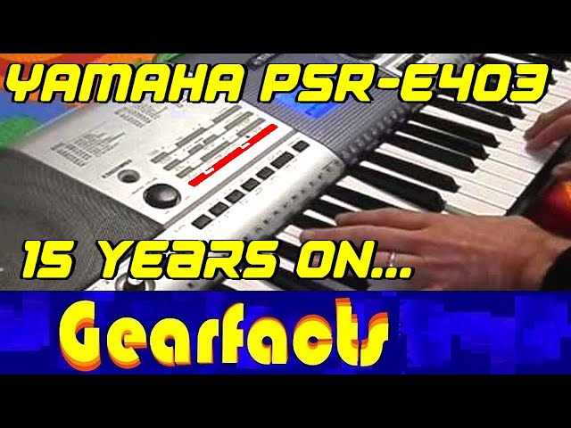 Yamaha PSR-E403: 15 years since its BIG entry to the market! - YouTube