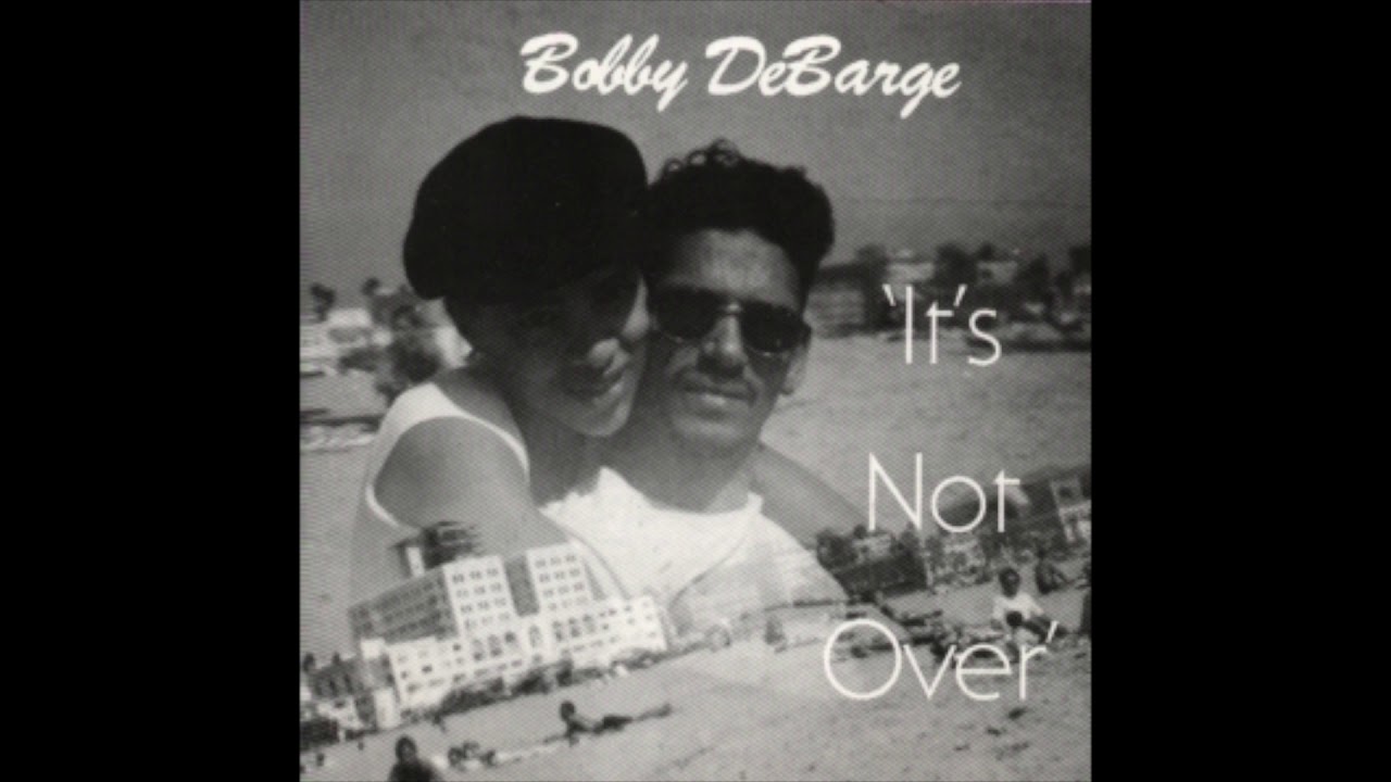 Bobby DeBarge - It's Not Over [Full Album] - YouTube