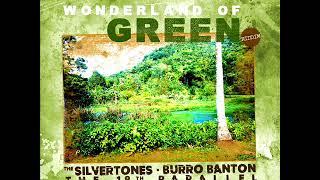Wonderland of Green Riddim Mix (Full) Feat. The Silvertones, Burro