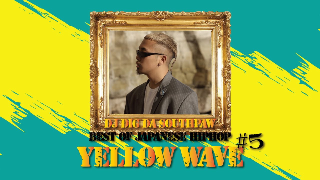 🌊Yellow Wave #5 May 2020🌊 Japanese Hip Hop R&B and Club Music