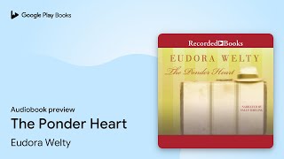 The Ponder Heart by Eudora Welty · Audiobook preview - YouTube