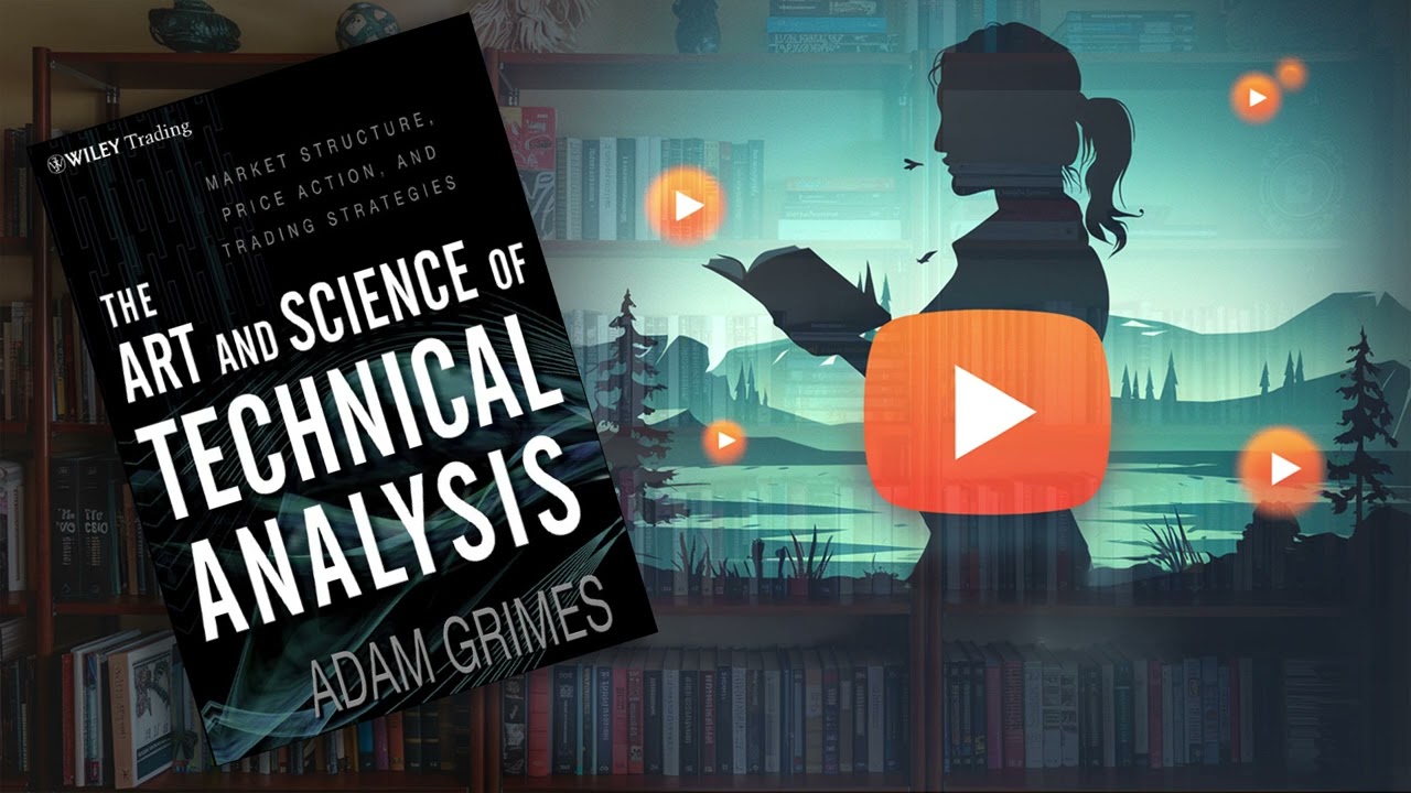 The Art and Science of Technical Analysis by Adam Grimes | Book