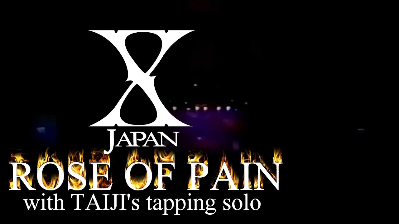 X Japan - Rose Of Pain 【with TAIJI's Tapping solo】 歌詞付き