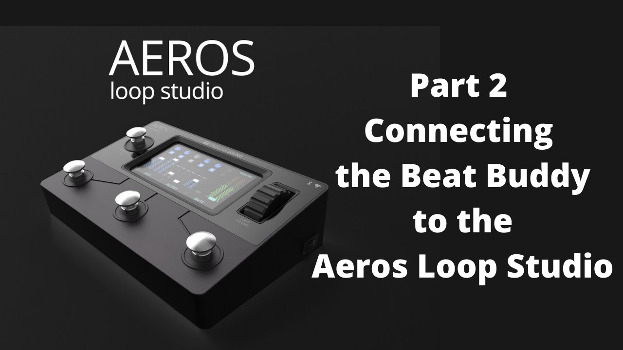 Aeros Loop Studio | Part 2: Connecting the Beat Buddy | Singular