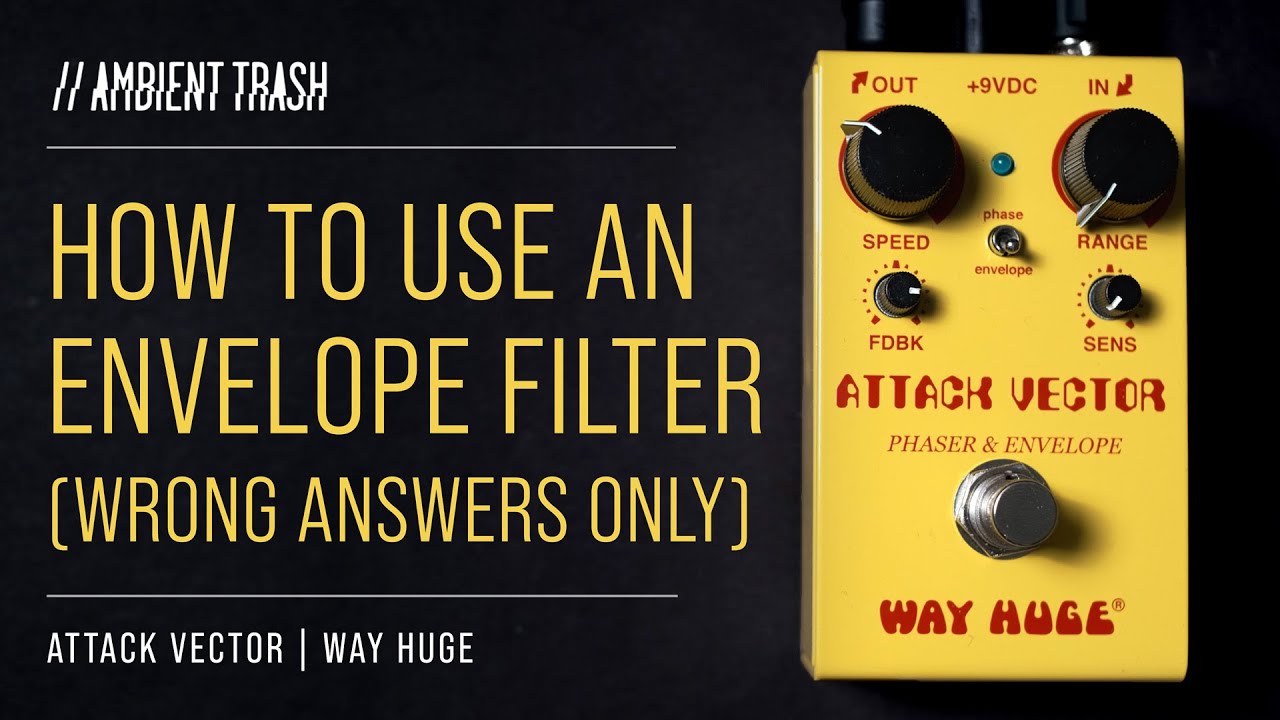 Way Huge - Attack Vector | Envelope filter et/ou phaser