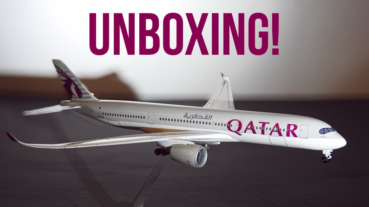 Qatar Airways A350-900 1:200 Plane Model UNBOXING - YouTube