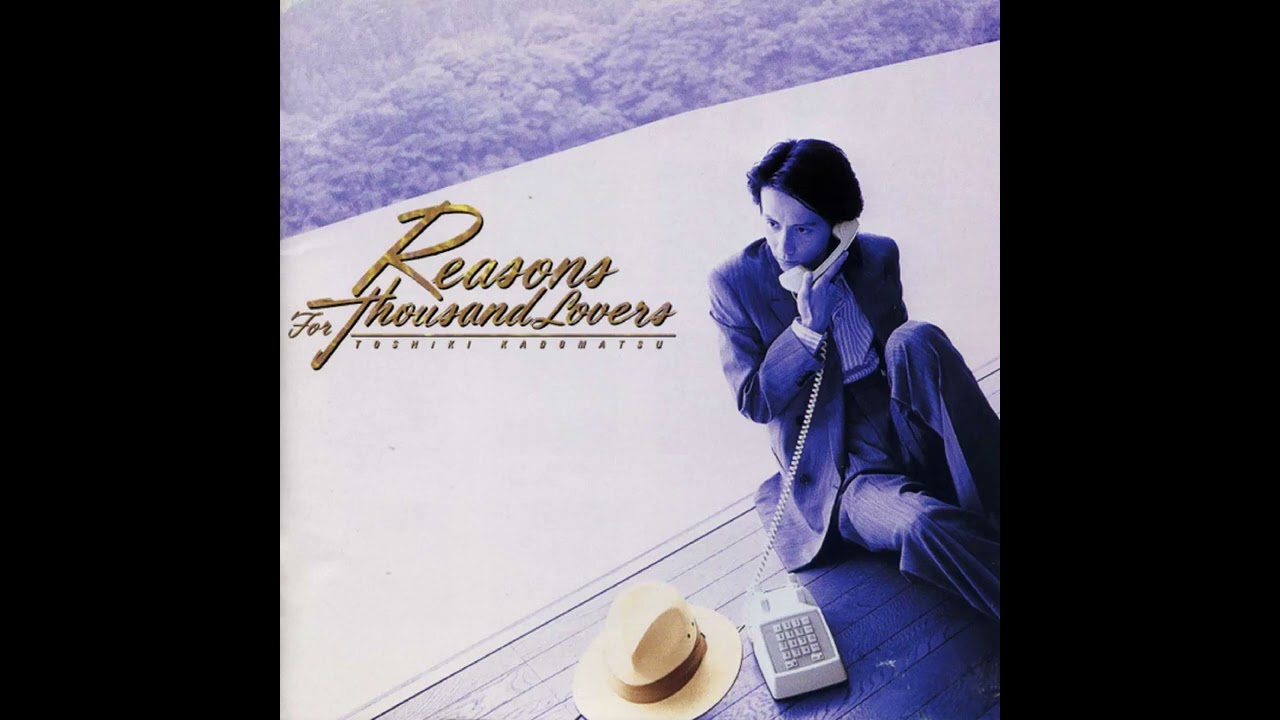 Toshiki Kadomatsu - Reasons for Thousand Lovers (1989) - 1. 飴色の