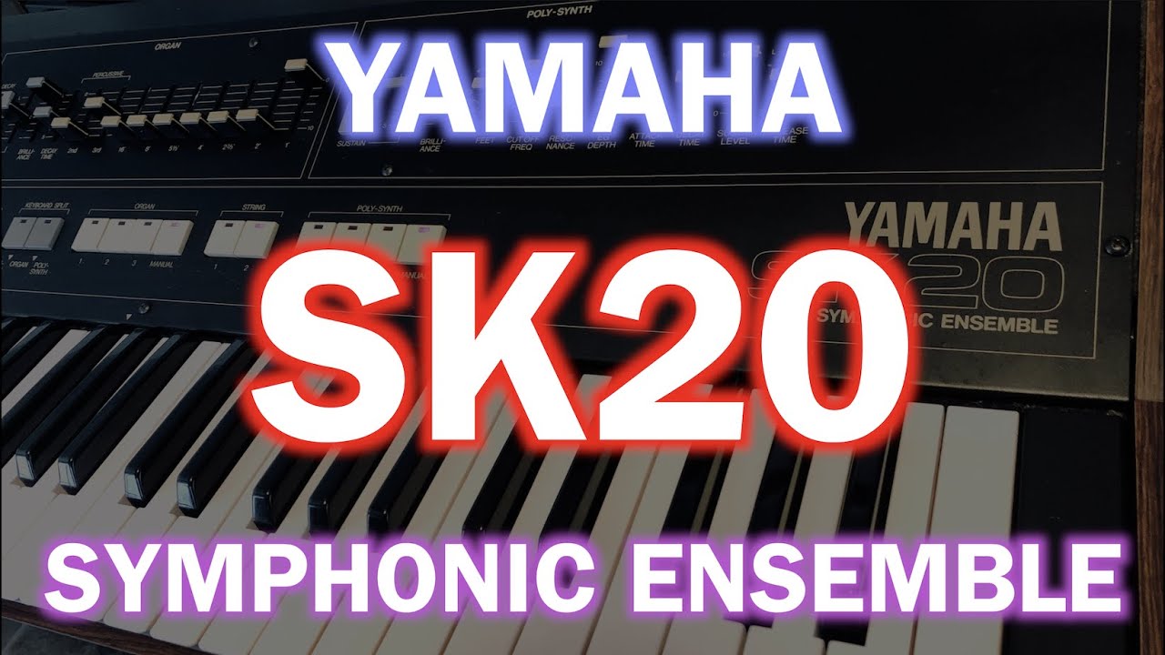 YAMAHA SK20 SYMPHONIC ENSEMBLE : Sound Check - YouTube