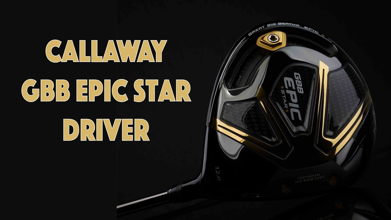Callaway Epic Star Driver - YouTube