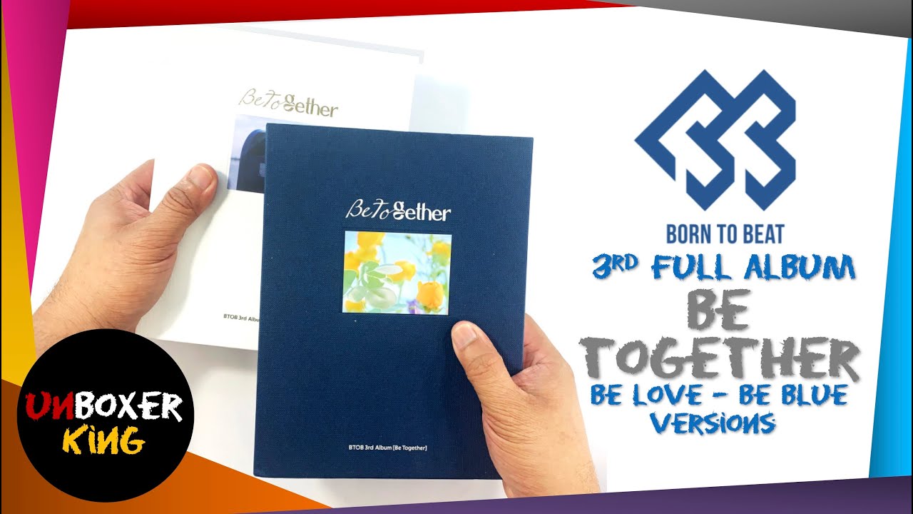 BTOB 비투비 || BE TOGETHER || BE LOVE & BE BLUE VERSIONS || KPOP