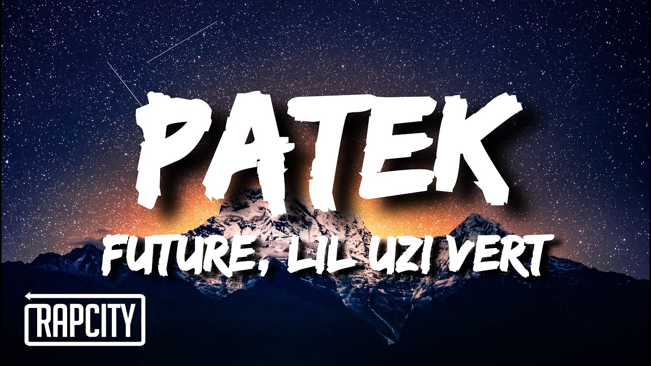Future & Lil Uzi Vert - Patek (Lyrics) - YouTube