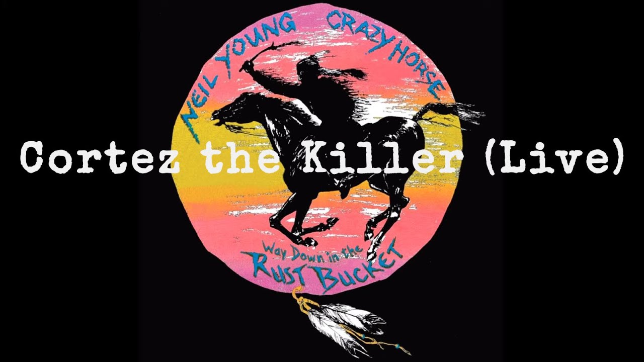 Neil Young & Crazy Horse - Cortez the Killer (Official Live Audio