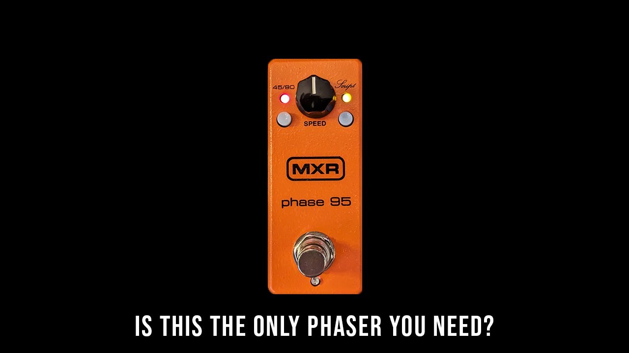MXR PHASE 95 - Is This The Only Phaser You Need? - YouTube