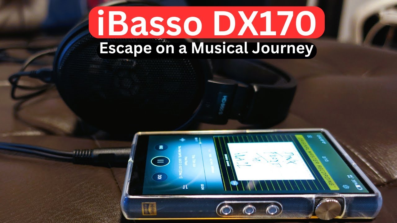 iBasso DX170 Review: Escape on a Musical Journey with this Digital