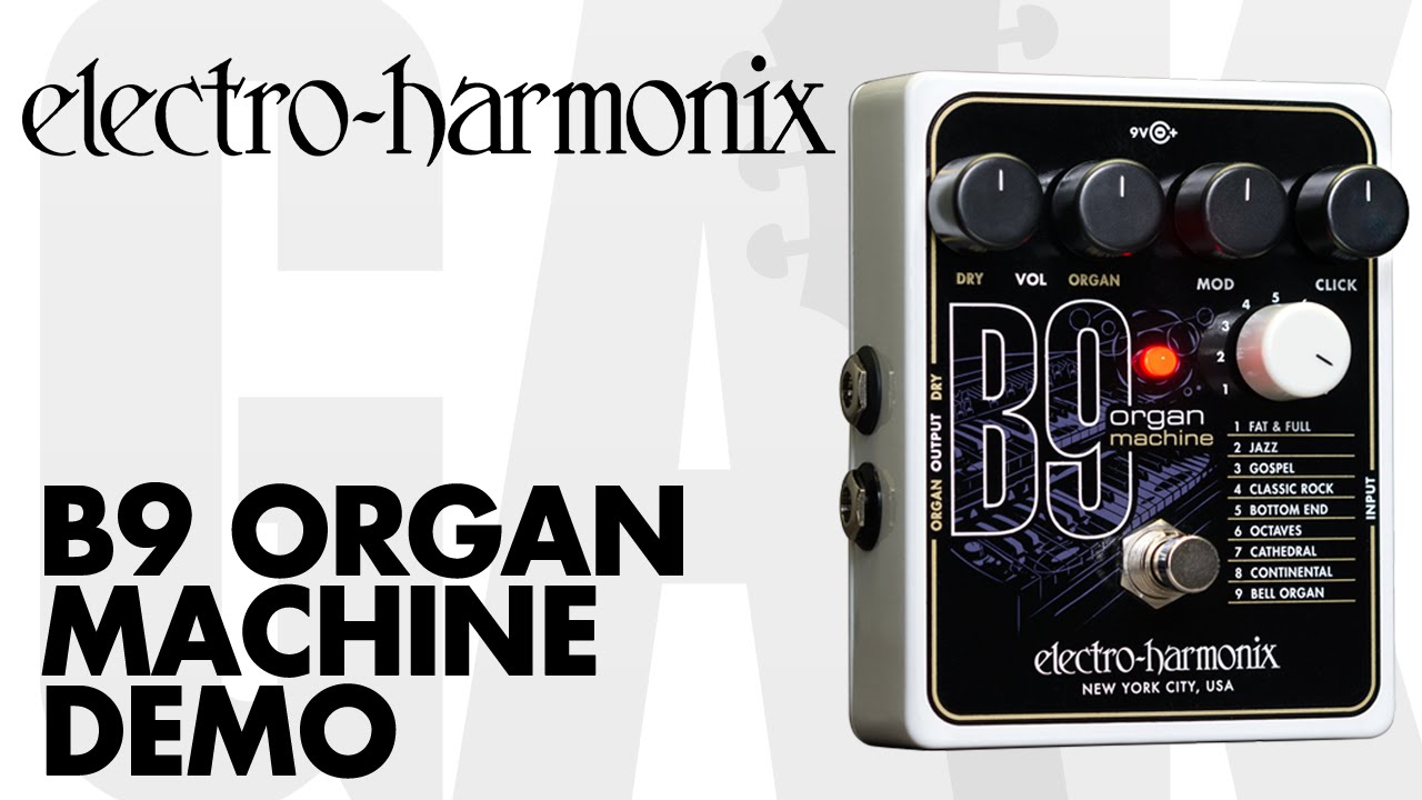 Electro-Harmonix - B9 Organ Machine Demo at GAK - YouTube