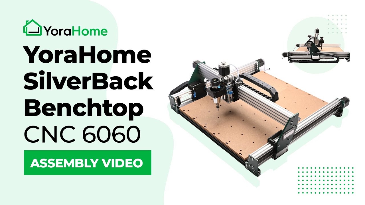 YoraHome SilverBack Benchtop CNC 6060 - Assembly Video - YouTube