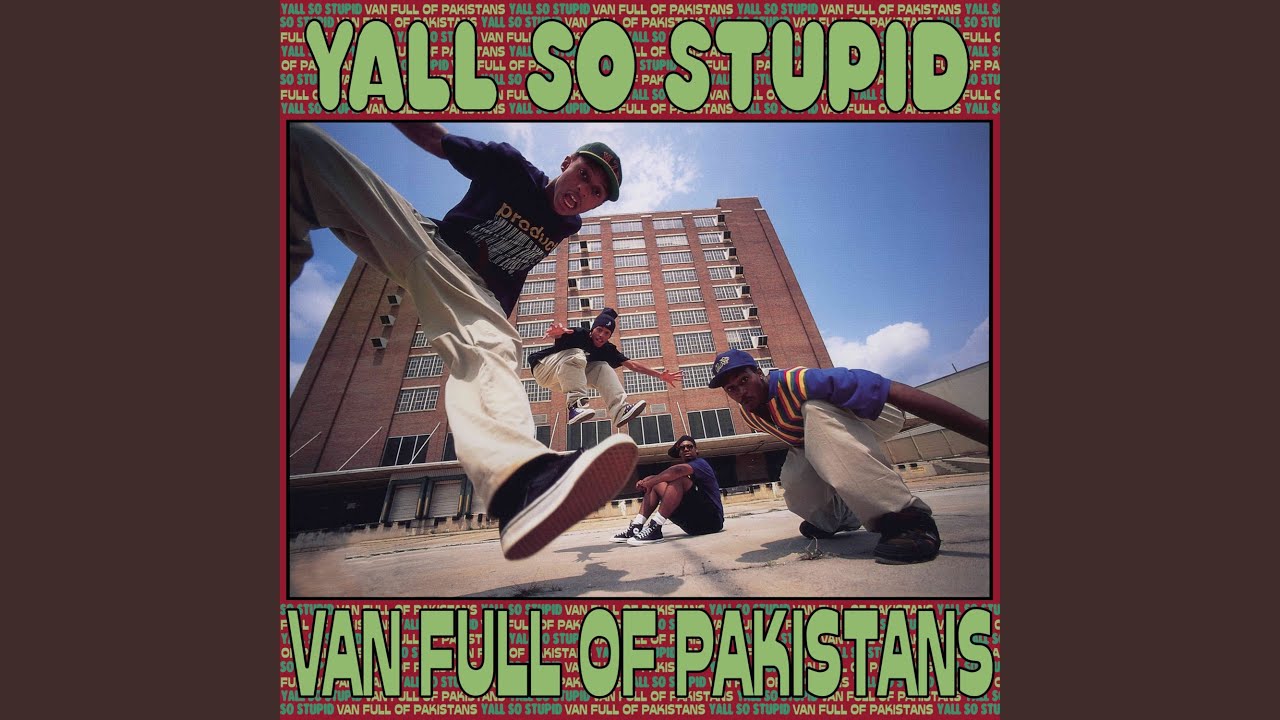 Y'all So Stupid - Van Full Of Pakistans [Explicit] - YouTube