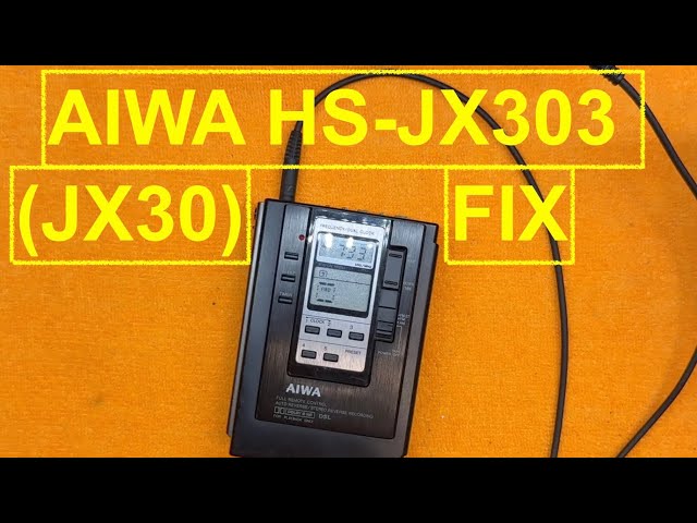 AIWA HS - JX30 JX303 walkman - cassette player recorder repair fix