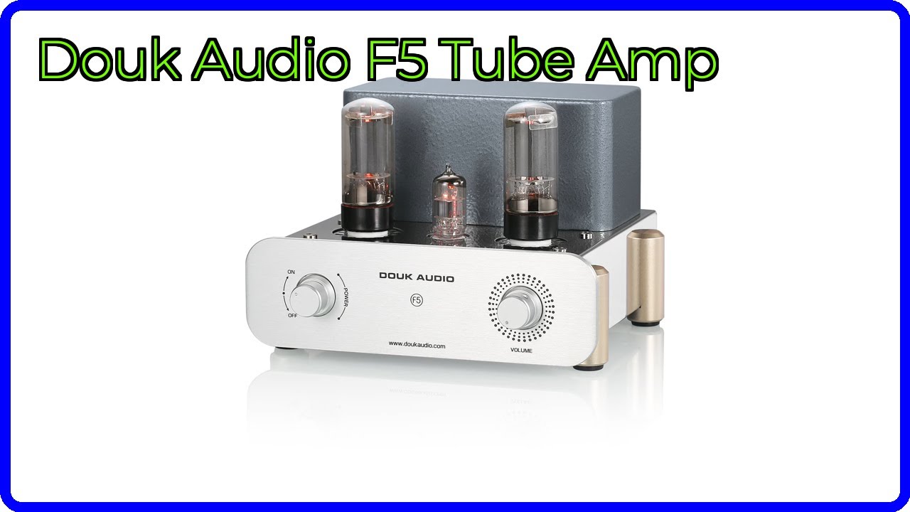 REVIEW (2026): Douk Audio F5 Tube Amp. ESSENTIAL details. - YouTube