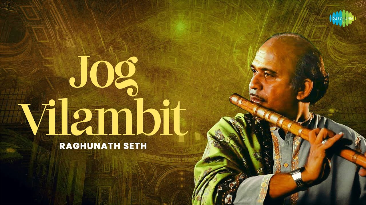 Jog Vilambit | Raghunath Seth | Indian Classical Flute Music for