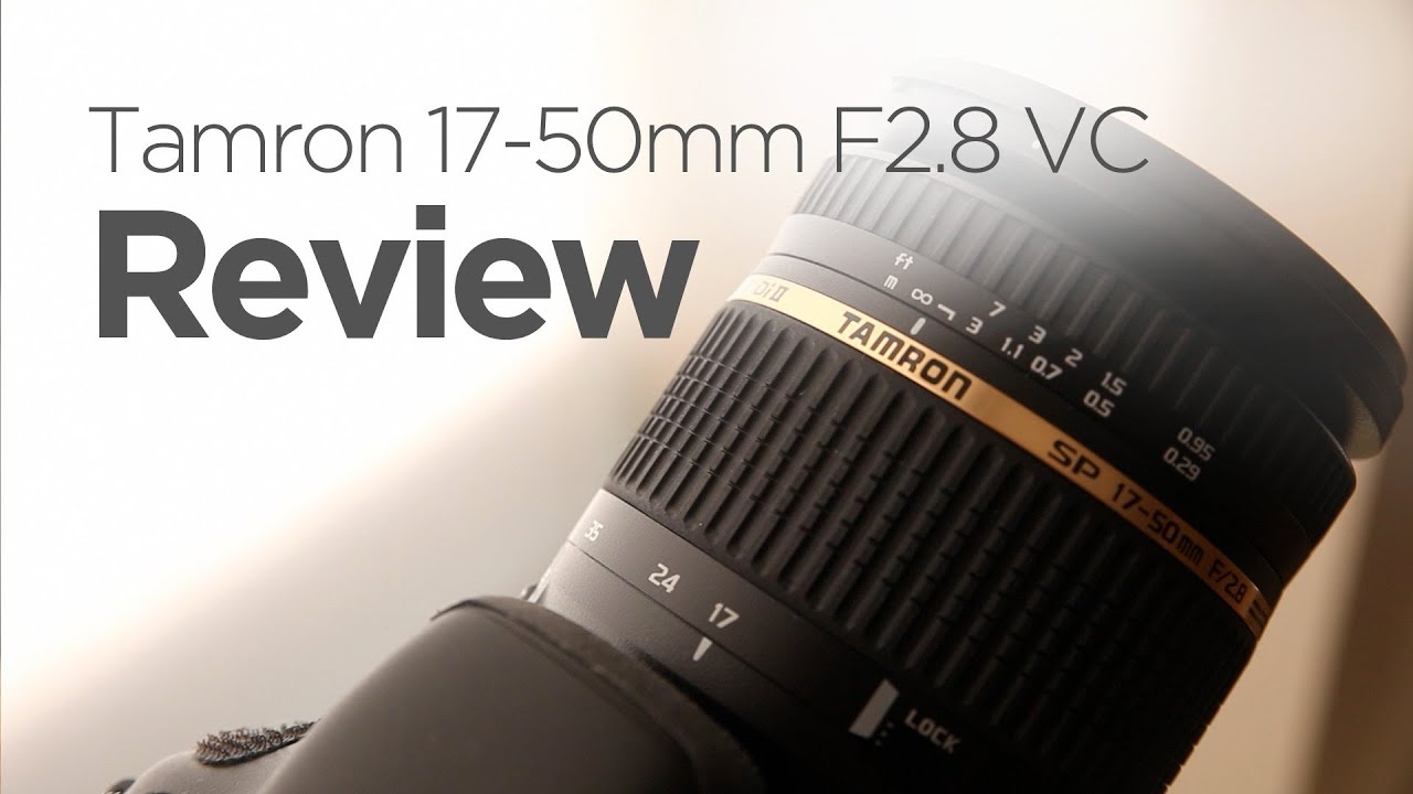Tamron 17-50mm F2.8 VC Review - YouTube