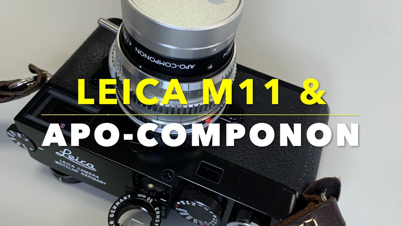 Leica M11 & Schneider. Introducing the APO-Componon 45mm F4.0