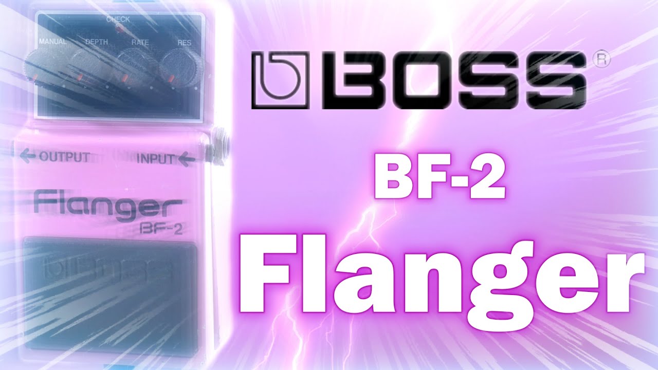 ｴﾌｪｸﾀｰ紹介 #35 BOSS【Flanger BF-2】 - YouTube
