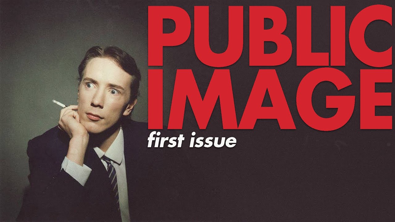 PUBLIC IMAGE LIMITED: FIRST ISSUE - YouTube