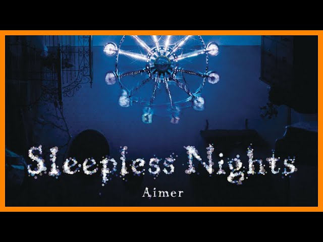 AIMER エメ — SLEEPLESS NIGHTS『 2012・FULL ALBUM 』 - YouTube