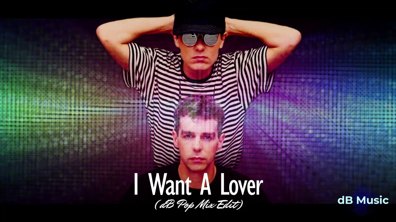 Pet Shop Boys - I Want A Lover (dB Pop Mix Edit) - YouTube