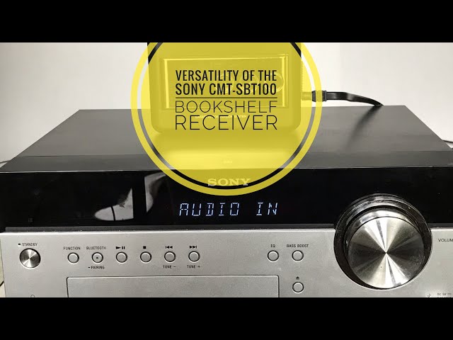 The Versatility of the Sony CMT-SBT100 Bookshelf Wireless Receiver