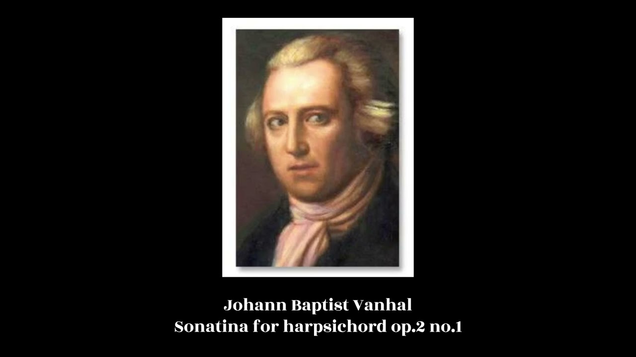 Johann Baptist Vanhal - Sonatina for harpsichord op.2 no.1 - YouTube