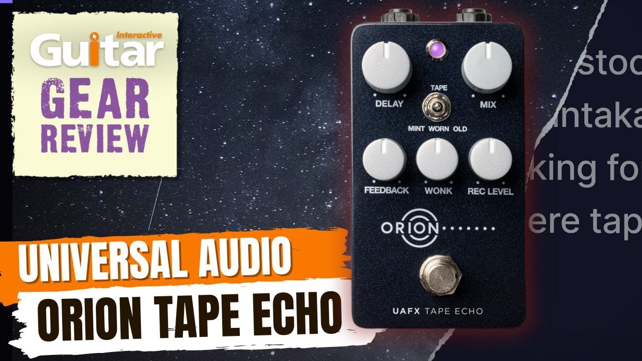 Universal Audio UAFX Orion Tape Echo | Review - Guitar Interactive