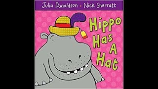 Hippo Has A Hat - Bedtime Story Read Aloud - (Julia Donaldson