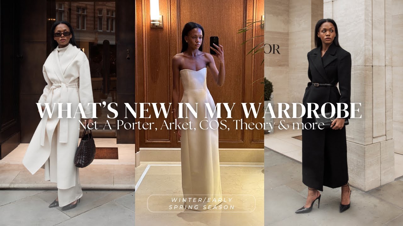 WHAT'S NEW IN MY WARDROBE LATE WINTER | Net-A-Porter, Arket, COS