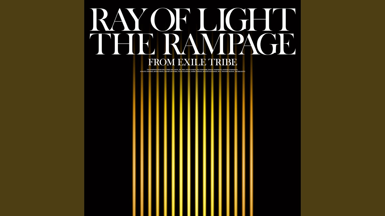 ミュージック THE RAMPAGE RAY OF LIGHT RAY OF LIGHT - YouTube