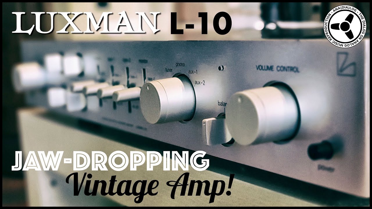 Luxman L-10: Jaw-dropping vintage amp at a great price! - YouTube