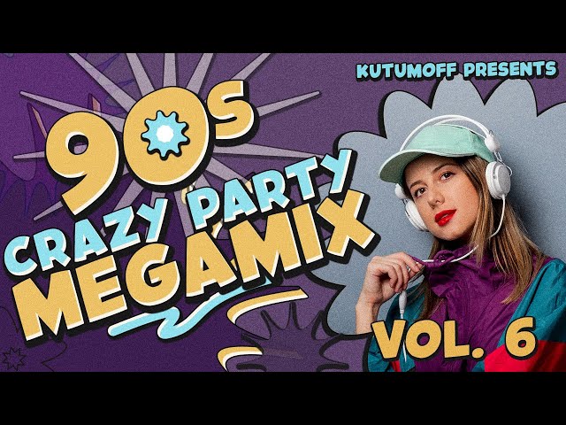 90s Crazy Party MegaMix Vol. 6 | Best Craziest Hits - YouTube