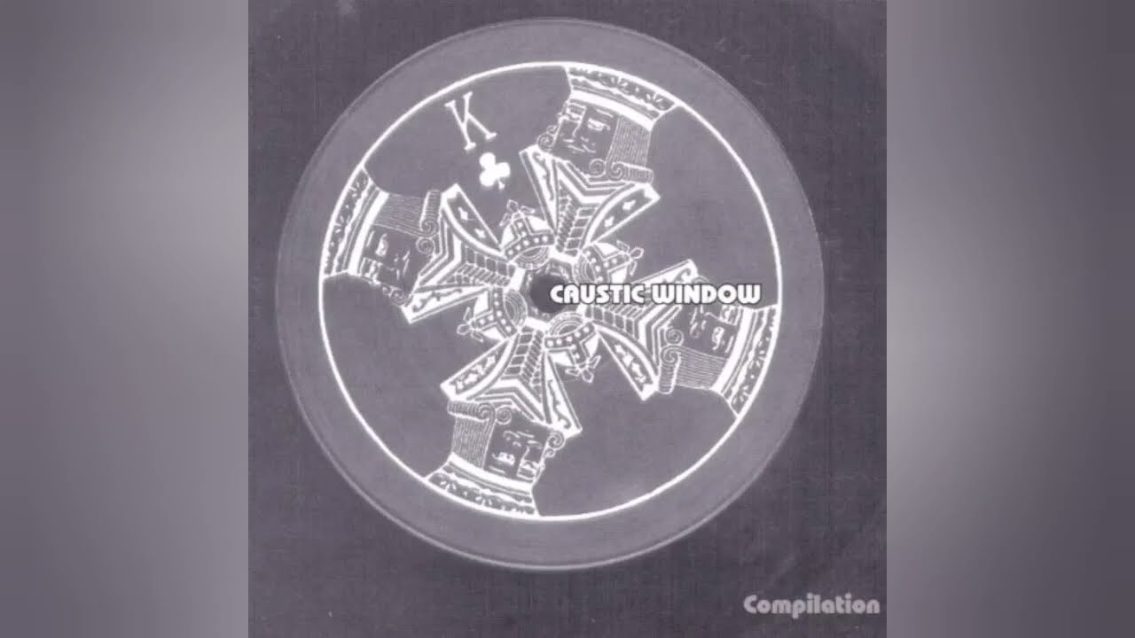 CAUSTIC WINDOW 7 - Compilation (Full Album) - 1998 - YouTube